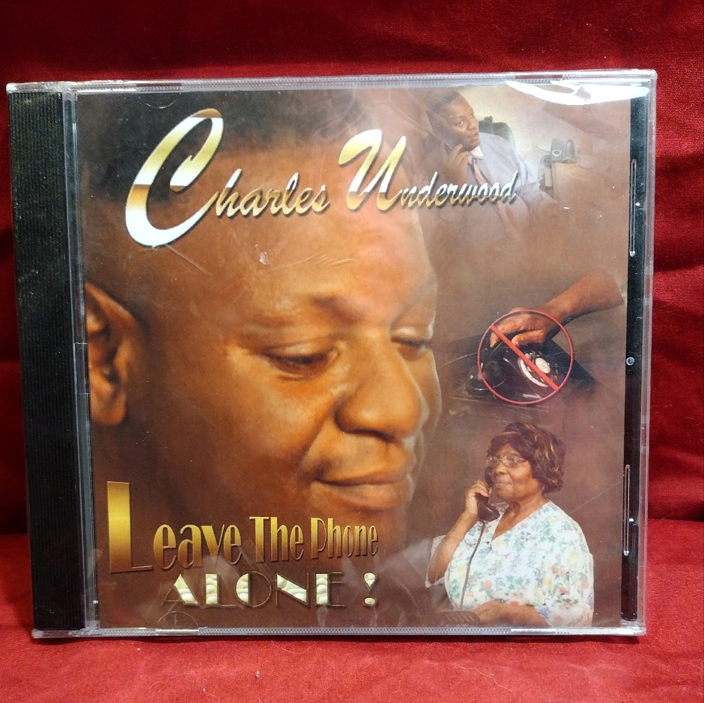 Charles Underwood CD ( LEAVE THE PHONE ALONE )